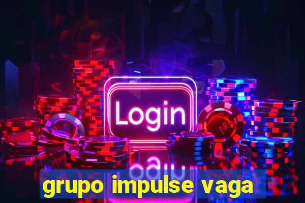 grupo impulse vaga